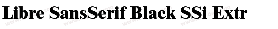 Libre SansSerif Black SSi Extra Bold字体转换